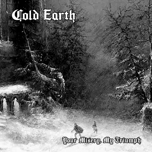 Cold Earth - Your Misery, My Triumph - CD