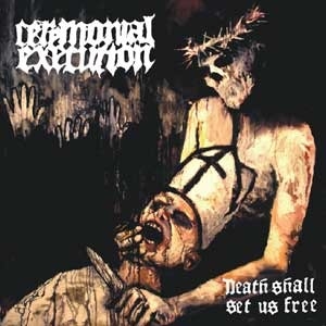 Ceremonial Execution - Death Shall Set Us Free - CD