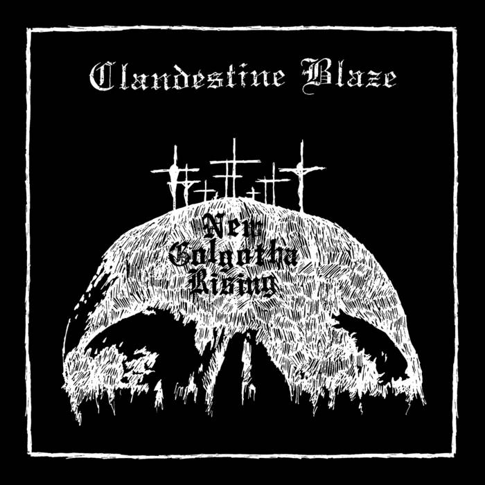 Clandestine Blaze - New Golgotha Rising - CD